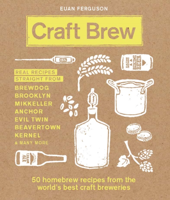 Craft Brew : 50 homebrew recipes from the world's best craft breweries, EPUB eBook