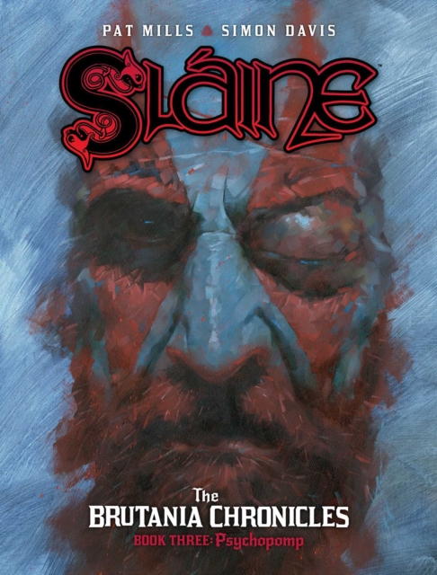 Slaine: The Brutania Chronicles, Book Three : Psychopomp, Hardback Book