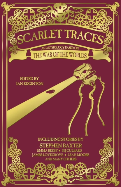 Scarlet Traces : An Anthology Based on The War of the Worlds, Hardback Book