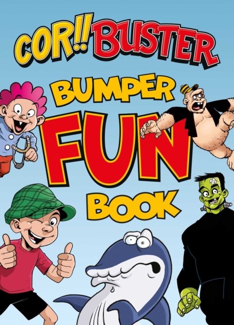 Cor!! Buster Bumper Fun Book : An omnibus collection of hilarious stories filled with laughs for kids of all ages!, Paperback / softback Book