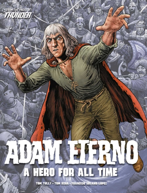 Adam Eterno: A Hero For All Time : From the Pages of Thunder, Paperback / softback Book