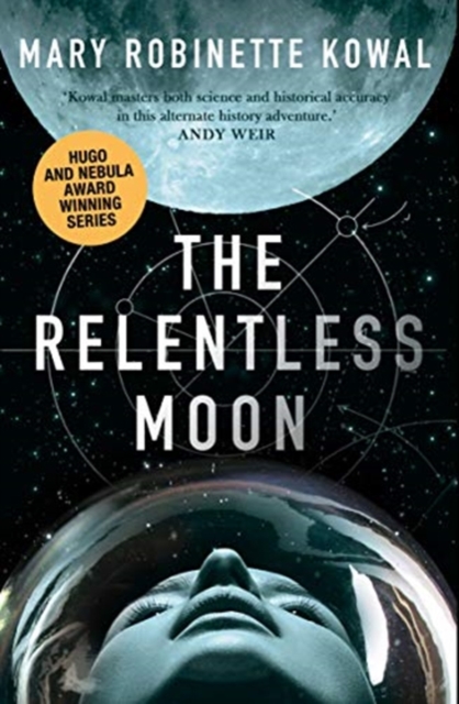 The Relentless Moon : A Lady Astronaut Novel, Paperback / softback Book
