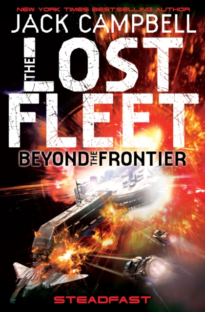 Lost Fleet : Beyond the Frontier - Steadfast Book 4, Paperback / softback Book