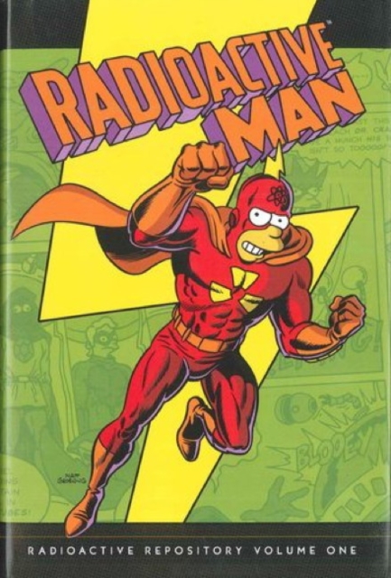 Simpsons Comics Presents Radioactive Man : Radioactive Repository Volume 1 Volume one, Hardback Book