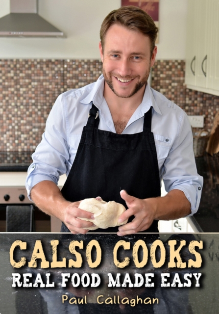 Calso Cooks: Real Food Made Easy, EPUB eBook