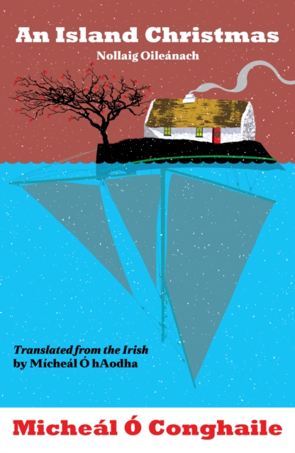 An Island Christmas - Nollaig Oileanach : Translated from the Irish by Micheal O hAodha, Hardback Book