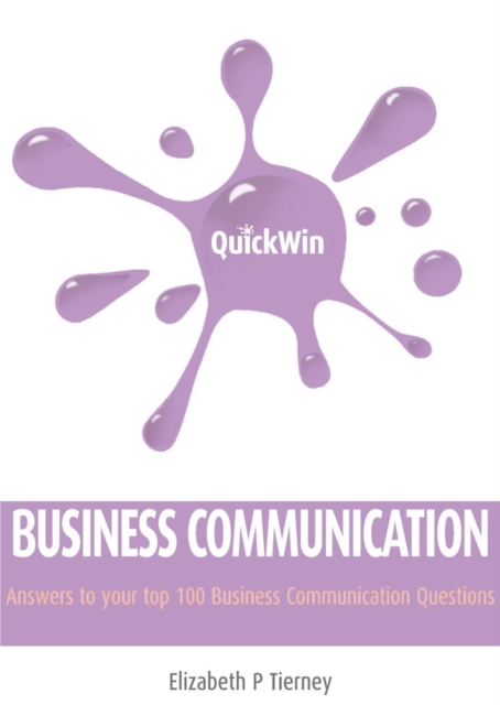 Quick Win Business Communication : Answers to your top 100 Business Communication questions, EPUB eBook