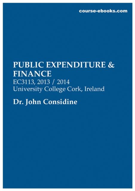 Public Expenditure & Finance : EC3113, 2013 / 2014 University College Cork, PDF eBook