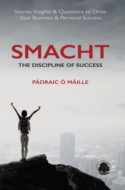 SMACHT: The Discipline of Success : Stories, Insights & Questions to Drive Your Business & Personal Success, EPUB eBook