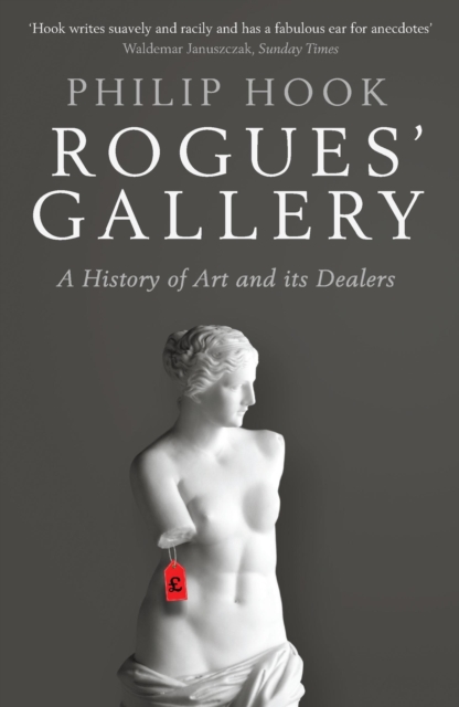 Rogues' Gallery : A History of Art and its Dealers, Paperback / softback Book
