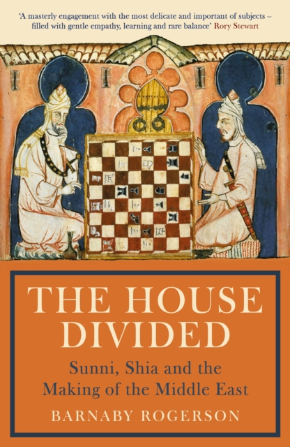 The House Divided : Sunni, Shia and the Making of the Middle East, Paperback / softback Book