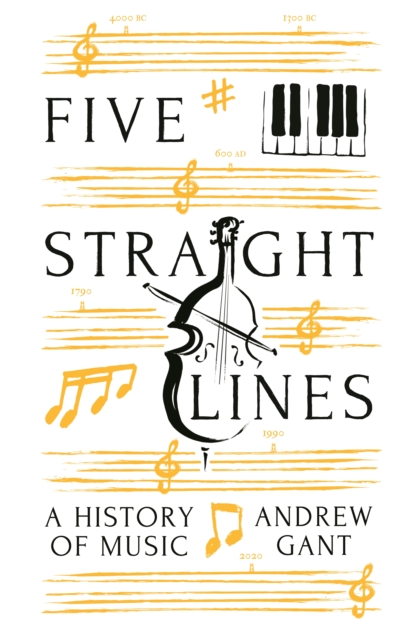 Five Straight Lines : A History of Music, Hardback Book