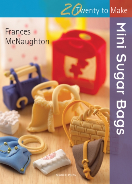 Twenty to Make: Mini Sugar Bags, PDF eBook