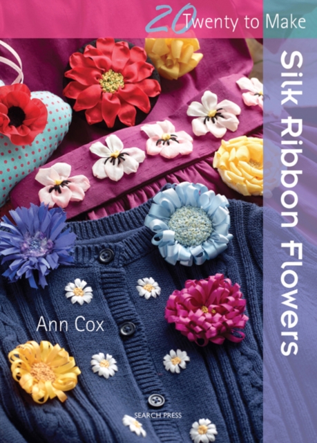 Twenty to Make: Silk Ribbon Flowers, PDF eBook