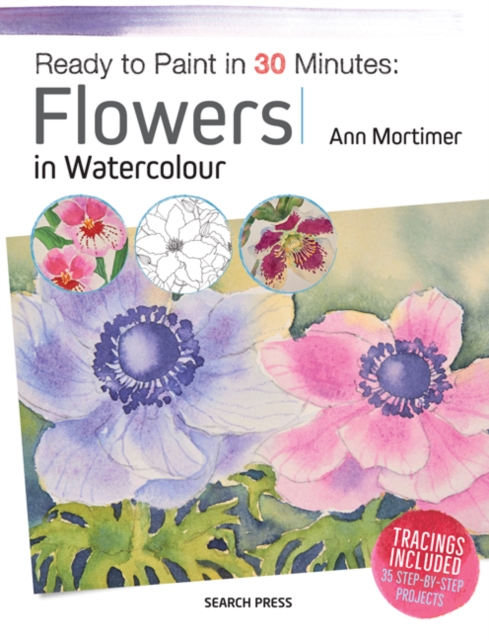 Ready to Paint in 30 Minutes: Flowers in Watercolour, PDF eBook