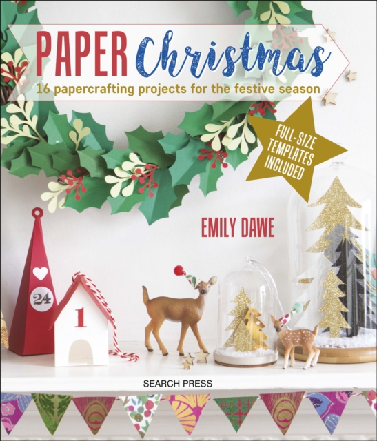 Paper Christmas : 16 Papercrafting Projects for the Festive Season, EPUB eBook