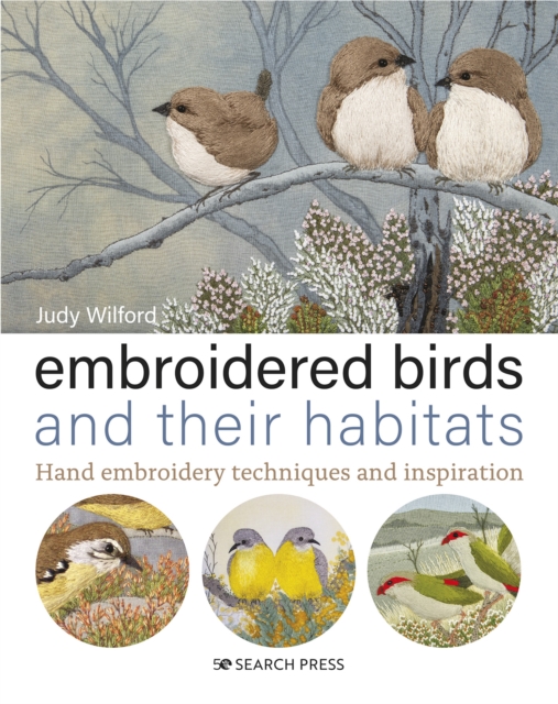 Embroidered Birds and their Habitats : Hand embroidery techniques and inspiration, PDF eBook