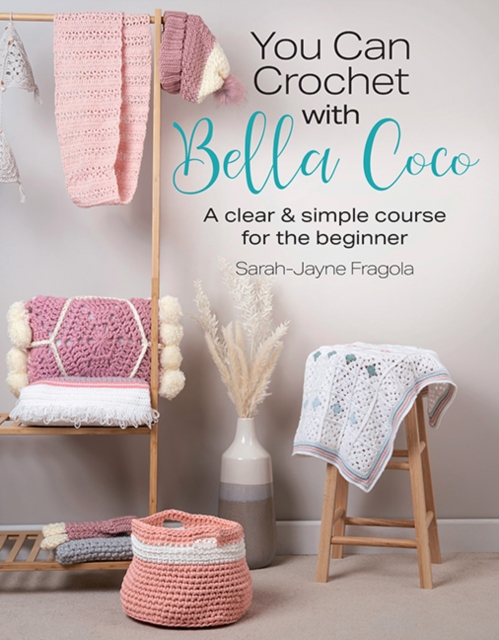 You Can Crochet with Bella Coco : A clear & simple course for the beginner, PDF eBook