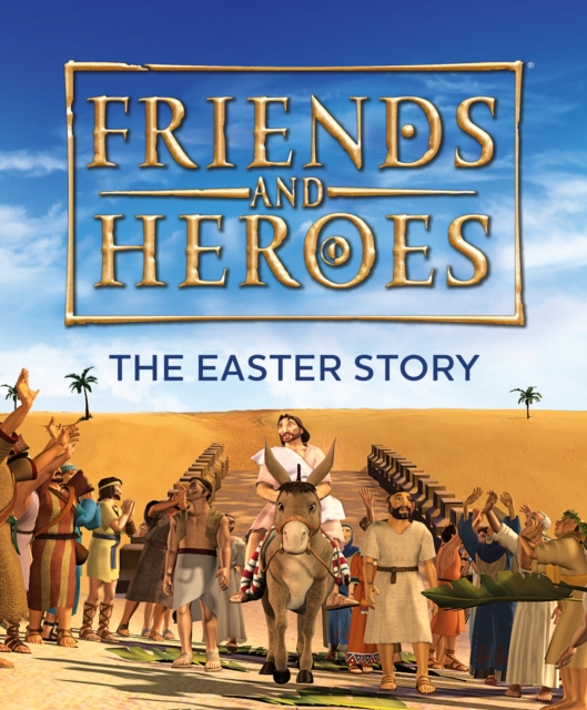 Friends and Heroes: The Easter Story, Paperback / softback Book