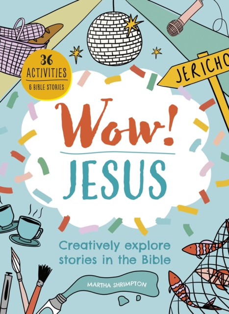 Wow! Jesus : Creatively explore stories in the Bible, Paperback / softback Book