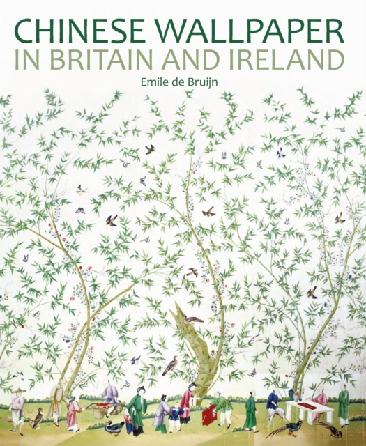 Chinese Wallpaper in Britain and Ireland, Hardback Book