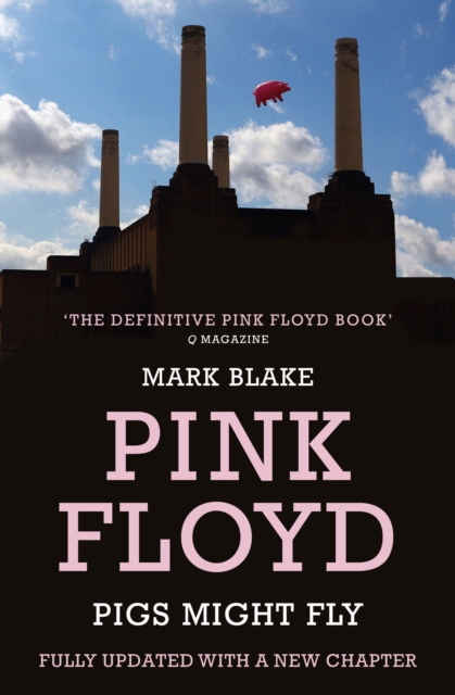 Pigs Might Fly : The Inside Story of Pink Floyd, Paperback / softback Book