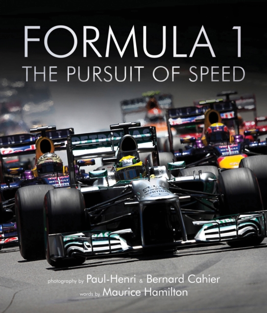 Formula One: The Pursuit of Speed : A Photographic Celebration of F1's Greatest Moments, Hardback Book