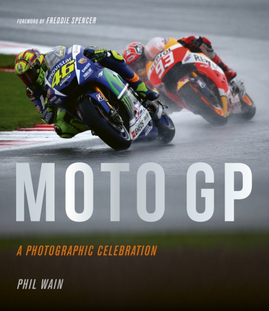 Moto GP - a photographic celebration : Over 200 photographs from the 1970s to the present day of the world's best riders, bikes and GP circuits, EPUB eBook
