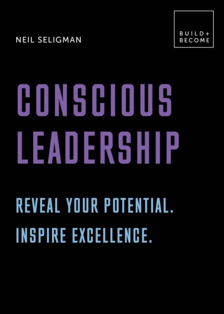 Conscious Leadership. Reveal your potential. Inspire excellence. : 20 thought-provoking lessons, EPUB eBook
