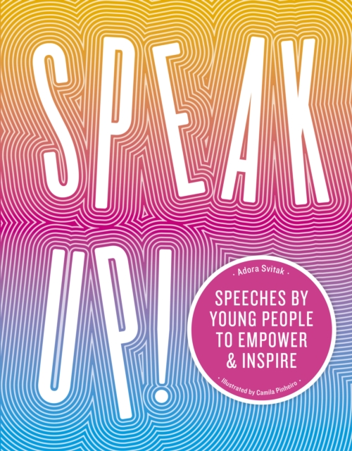 Speak Up! : Speeches by young people to empower and inspire, EPUB eBook