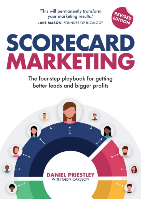 Scorecard Marketing : The four-step playbook for getting better leads and bigger profits, Paperback / softback Book