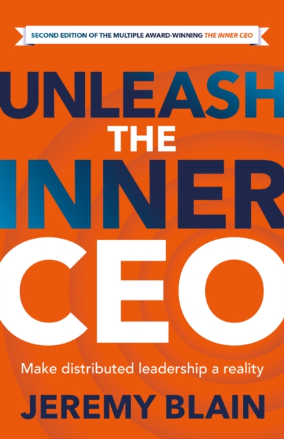 Unleash the Inner CEO : Make distributed leadership a reality, Paperback / softback Book