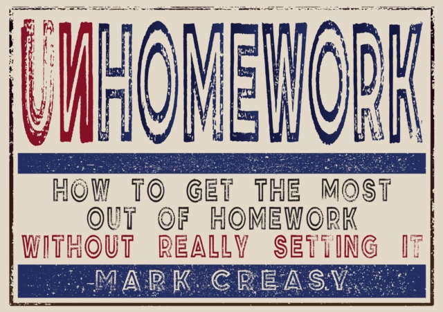 Unhomework : How to get the most out of homework without really setting it, EPUB eBook