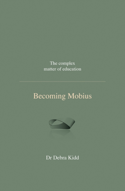 Becoming Mobius : The complex matter of education, Hardback Book