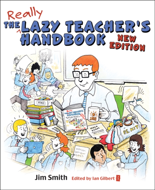 The Lazy Teacher's Handbook : How your students learn more when you teach less, Paperback / softback Book