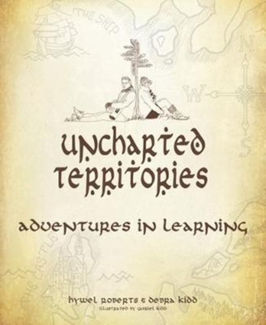 Uncharted Territories : Adventures In Learning, Paperback / softback Book