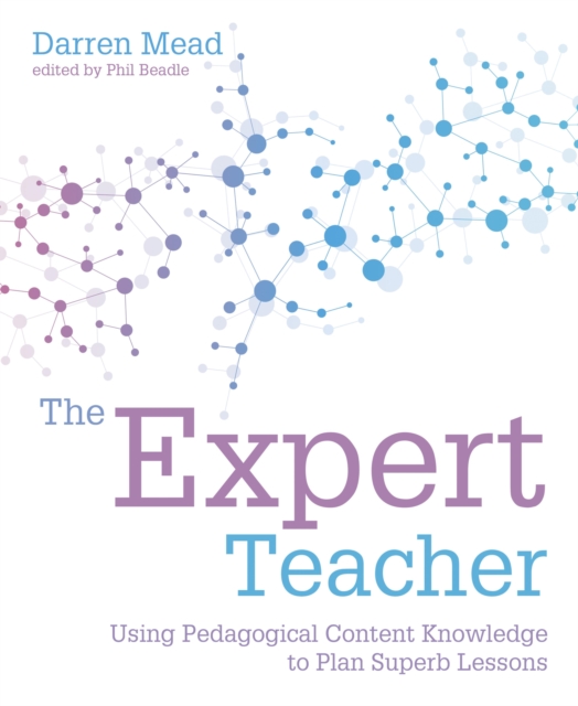 Expert Teacher : Using pedagogical content knowledge to plan superb lessons, EPUB eBook