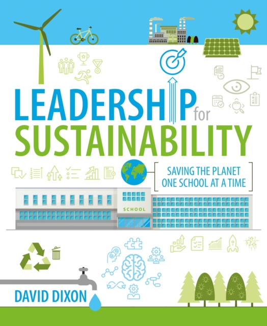 Leadership for Sustainability : Saving the planet one school at a time, EPUB eBook