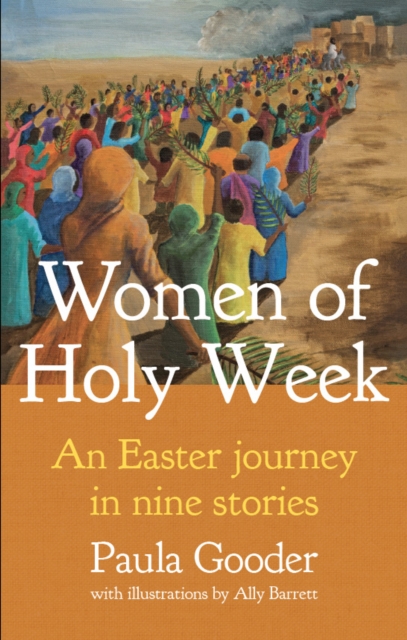 Women of Holy Week : An Easter Journey in Nine Stories, EPUB eBook