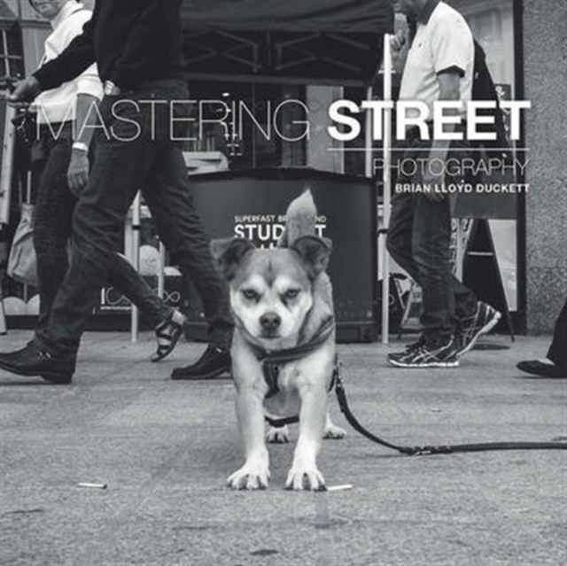 Mastering Street Photography, Paperback / softback Book