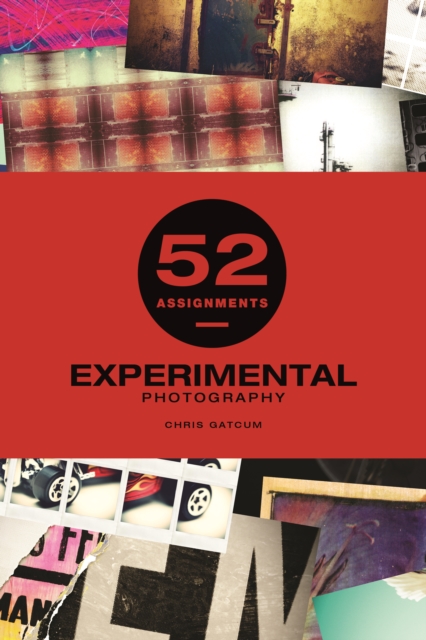 52 Assignments: Experimental Photography, Hardback Book