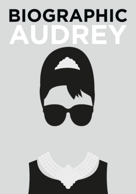 Biographic: Audrey : Great Lives in Graphic Form, Hardback Book