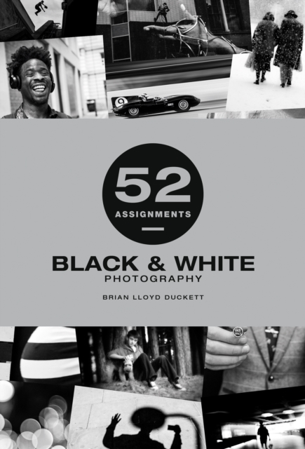 52 Assignments: Black & White Photography, Hardback Book