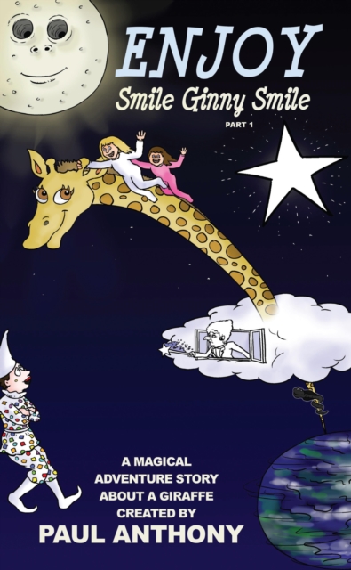 Enjoy Smile Ginny Smile - Part 1 - A Magical Adventure Story About A Giraffe, EPUB eBook