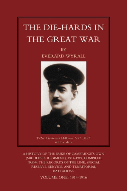 The Die-Hards in the Great War : Vol. 1, PDF eBook