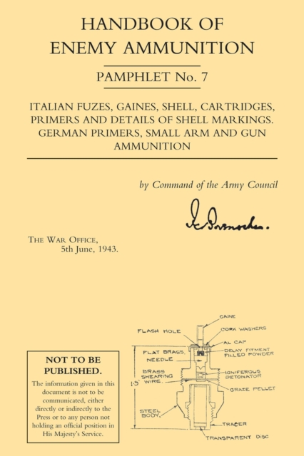 Handbook of Enemy Ammunition : War Office Pamplet No. 7, PDF eBook