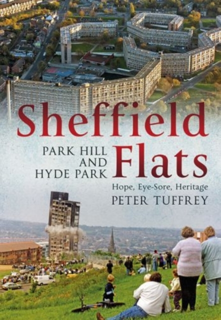 Sheffield Flats : From High Rise to Eyesore, Paperback / softback Book