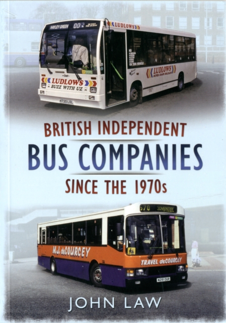 British Independent Buses Since the 1970s, Paperback / softback Book