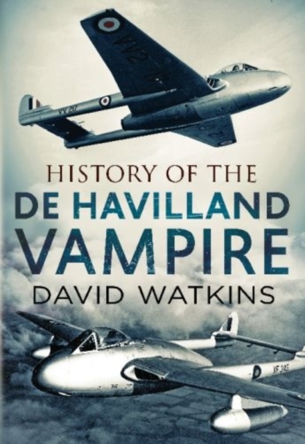 History of the Dehavilland Vampire, Hardback Book