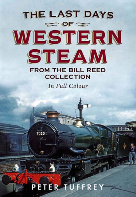 Last Days of Western Steam from the Bill Reed Collection, Paperback / softback Book